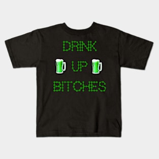 Drink Up Bitches St Patricks Day Kids T-Shirt